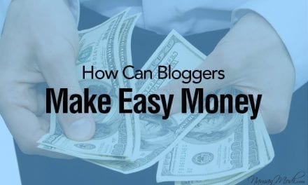 How can Bloggers make Easy Money?