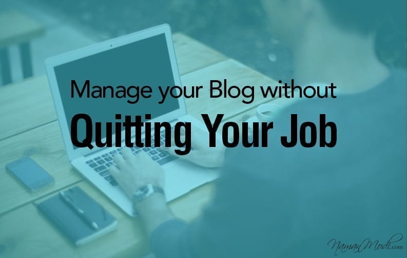 Manage your Blog without Quitting Your Job