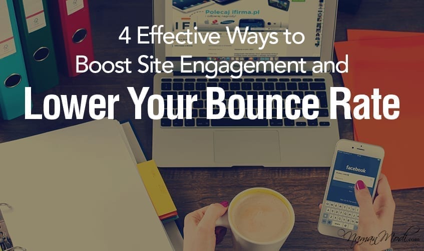 4 Effective Ways to Boost Site Engagement and Lower Your Bounce Rate
