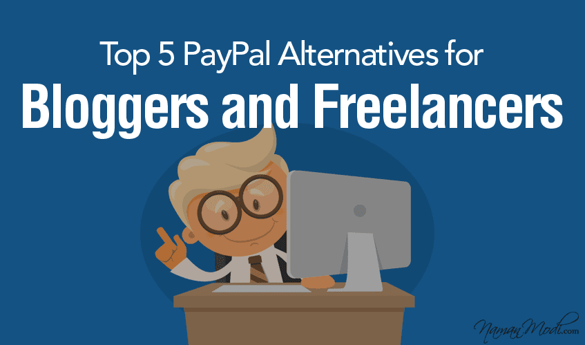 Top 5 PayPal Alternatives for Bloggers and Freelancers