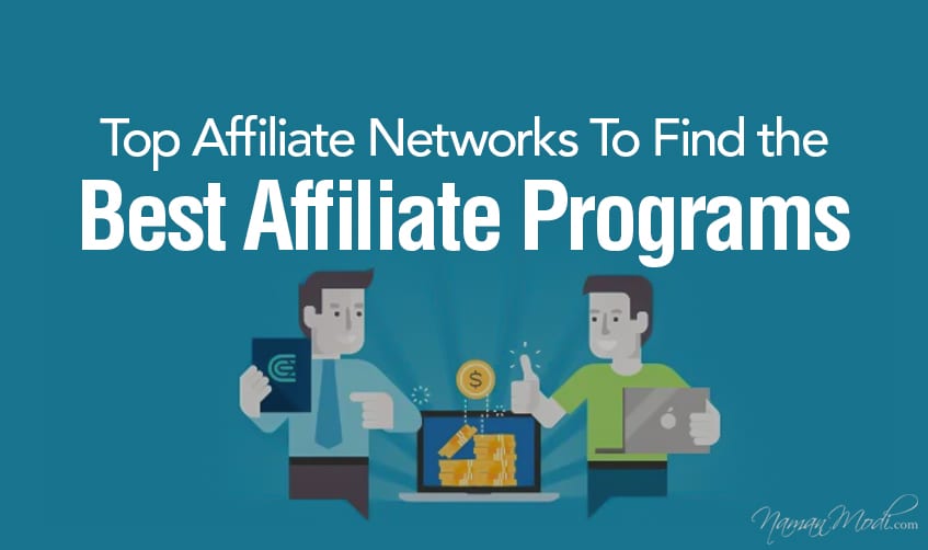 Top Affiliate Networks To Find the best Affiliate Programs | Naman Modi