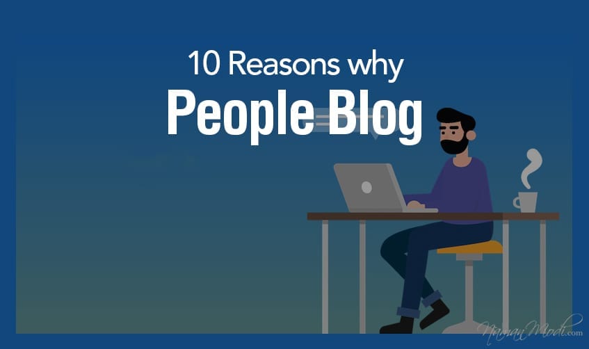10 Reasons why People Blog