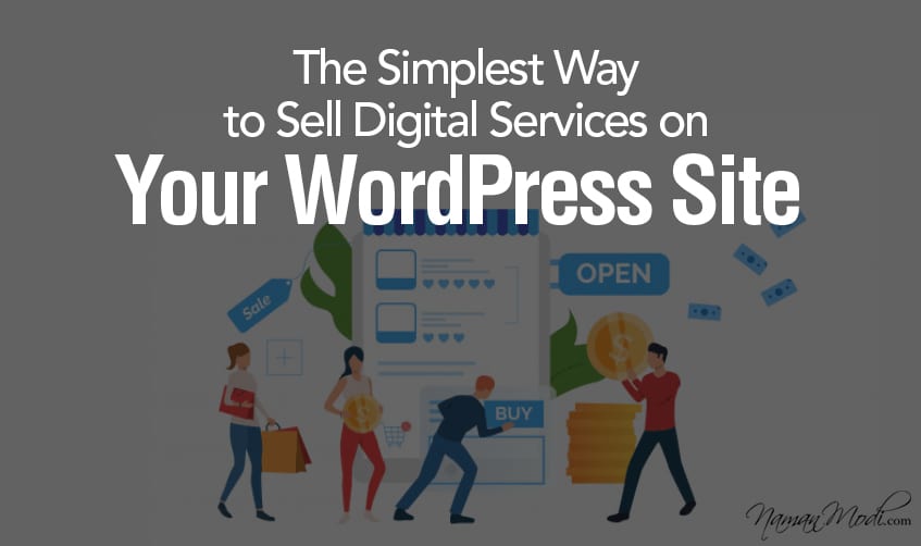 The Simplest Way to Sell Digital Services on Your WordPress Site