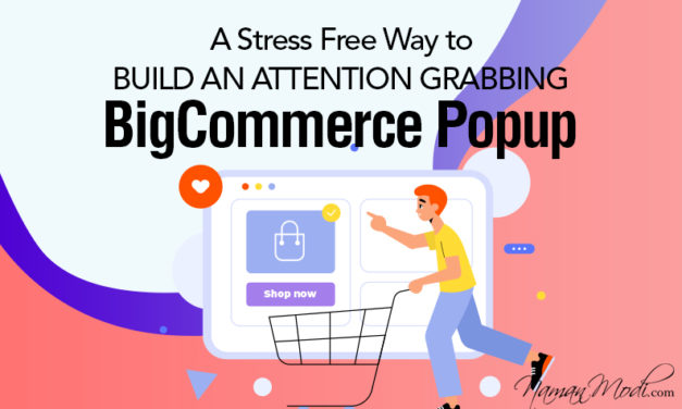 A Stress Free Way to Build an Attention Grabbing BigCommerce Popup