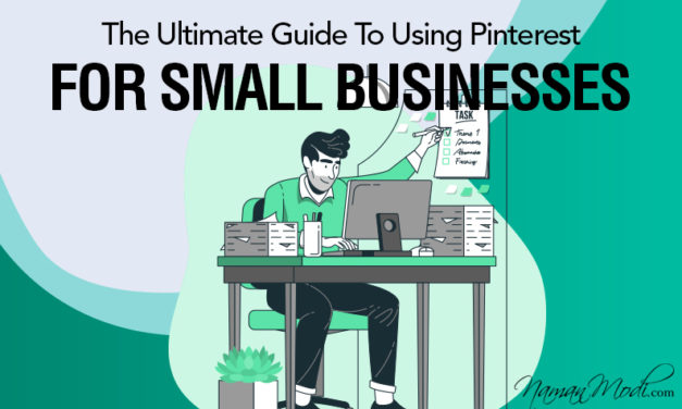 The Ultimate Guide To Using Pinterest For Small Businesses